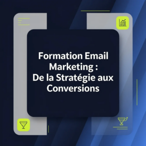 Formation Email Marketing : De la Stratégie aux Conversions