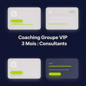 Coaching Groupe VIP 3 Mois : Experts Consultants